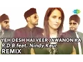 Download Lagu Yeh Desh Hai Veer Jawanon Ka [Remix] - RDB Feat. Nindy Kaur