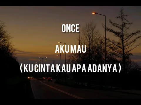 Download MP3 Once - Aku Mau ( Lirik )