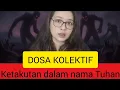 DOSA KOLEKTIF (KETAKUTAN DALAM NAMA TUHAN) 