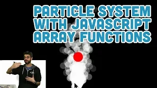 16 10 Particle System with JS Array Functions - Topics of