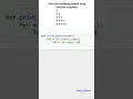 Print the following pattern using function in Python python for beginners