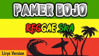 Download PAMER BOJO - REGGAE SKA || voc. GENJA SKA ||Liryc Version MP3