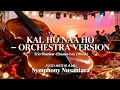 Lagu KAL HO NAA HO –  Shankar–Ehsaan–Loy \u0026 Javed Akhtar | Orchestra Versi by Symphony Nusantara