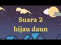 Download Lagu suara 2- hijau daun ( lirik )