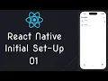 Initial App Set-Up - 01 Real Time Chat App in React Native