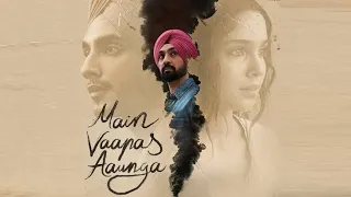 main vaapas aaunga title song official imtiaz ali a r rahman diljit naseer ud din shah
