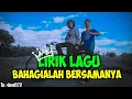Download Lagu LIRIK LAGU BAHAGIALAH BERSAMANYA RAIHLAH SEMUA✌️