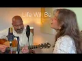 Life Will Be - Song by: Cleo Sol -Coverversion
