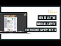 Web Soil Survey Tutorial Goat pasture establishment or improvement