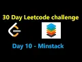 Day 10 - Min Stack 30 Day Leetcode challenge Day 10 30