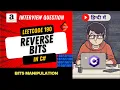 Leetcode 190 - Reverse Bits Explanation in Hindi C code Bits Math