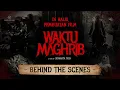 Download Lagu Dibalik Layar Pembuatan Film Waktu Maghrib