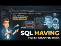 SQL HAVING Explained Filter Grouped Data SQL Tutorial for Beginners