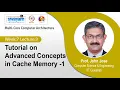 Lec 26 Tutorial on Advanced Concepts in Cache Memory - 1