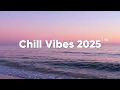 Download Lagu Chill Vibes 2025 🌿 Smooth Deep \u0026 Chillout House for Coffee, Work \u0026 Easy Days