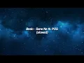 Bedo - Sana Ne ft. POS ( slowed )