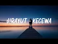 Lagu Jirayut – Kecewa (Official Lirik Video)