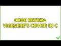 Code Review Vigenere s Cipher in C 2 Solutions