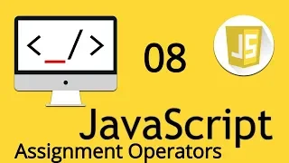 Assignment Operators JavaScript 08
