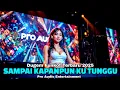 Lagu DJ FUNKOT PALEMBANG TERBARU 2025 || DJ REMIX PALEMBANG VIRAL FULL BASS || SAMPAI KAPANPUN KU TUNGGU
