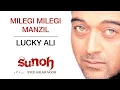Download Lagu Milegi Milegi Manzil - Sunoh | Lucky Ali | Official Hindi Pop Song