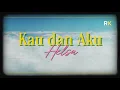 Download Lagu Helsa Anisa - Kau dan Aku ( Official Video Lyric )
