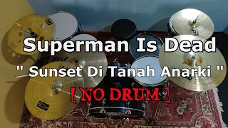 superman is dead sunset di tanah anarki no sound drum 