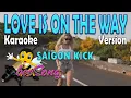 Download Lagu LOVE IS ON THE WAY (KARAOKE) - SAIGON KICK