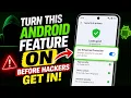 Turn This Android Feature ON Before Hackers Get In