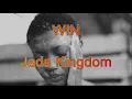 Jada Kingdom - Win (lyrics video)