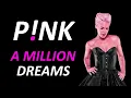 Download Lagu P!nk - A Million Dreams (Lyrics)