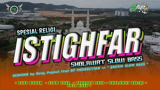 Download DJ SHOLAWAT ISTIGHFAR || SLOW BASS 🎧🎶 MP3