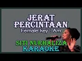 Jerat Percintaan (Karaoke) Siti Nurhaliza Nada Wanita/ Cewek/ Female key Am