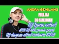 Download Lagu OT ANDRA GEMILANG DJ IPAN CEBOL❗FULL DJ DS SIALINGAN| MIX DJ AKU PAMIT PERGI 