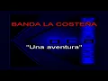 Karaoke Banda La Costeña   Una aventura