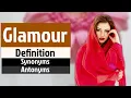 Glamour Pronunciation Glamour Definition Glamour Synonyms Glamour Antonyms