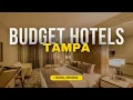 Best Budget Hotels in Tampa Cheap Hotels in Tampa