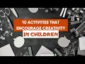 10 Activites To Encourage Creativity In Children