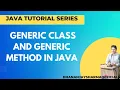 Generic Class and Generic Method in Java