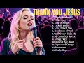 Download Lagu Best Christian Worship || Thank You Jesus || God Bless Your Family #thankyoujesus #lord  #lyrics