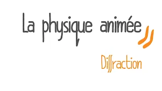 La physique animée : Diffraction