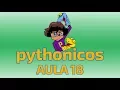 Pythonicos - Aula 18