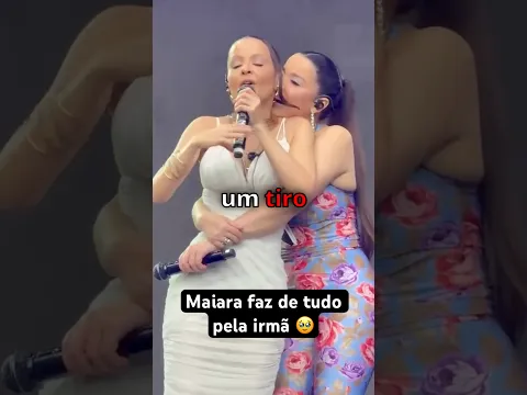 Maiara fala que se colocaria na frente de uma BALA pela irmã..