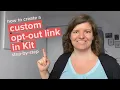 How to add a custom opt-out link in Kit Stop losing email subscribers with this easy trick