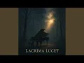 Download Lagu Lacrima Lucet
