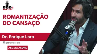 Romantização do cansaço - EP 195