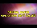 Drupal Batch operation isn t called