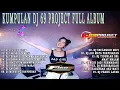 Download Lagu DJ DANGDUT FULL ALBUM 69 PROJECT TERBARU 2022 | 🎵DJ DURI DURI | 🎵DJ SEMBILU VIRAL🎵🎵