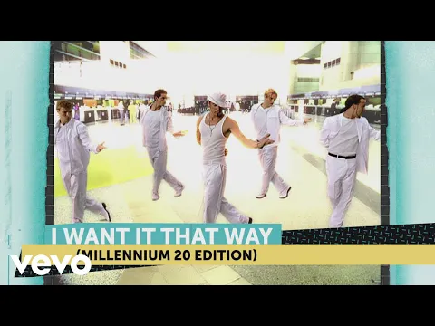 Download MP3 Backstreet Boys - I Want It That Way (Millennium 20 Edition)