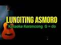 Download Lagu LUNGITING ASMORO , KARAOKE KERONCONG G=do